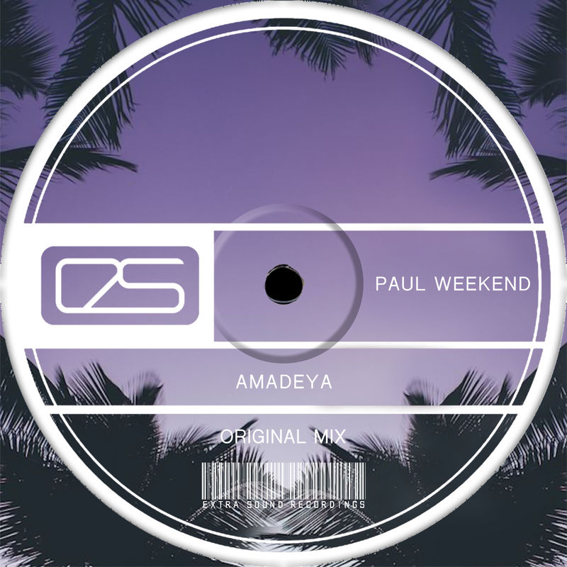 Paul Weekend - Amadeya / Extra Sound Recordings