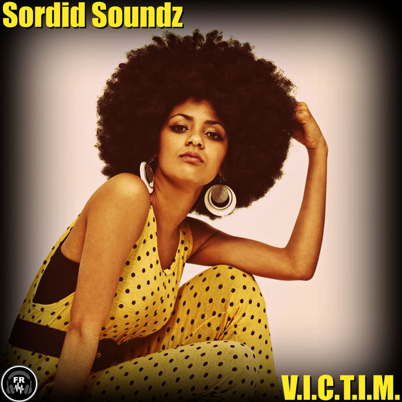 Sordid Soundz - V.I.C.T.I.M. / Funky Revival