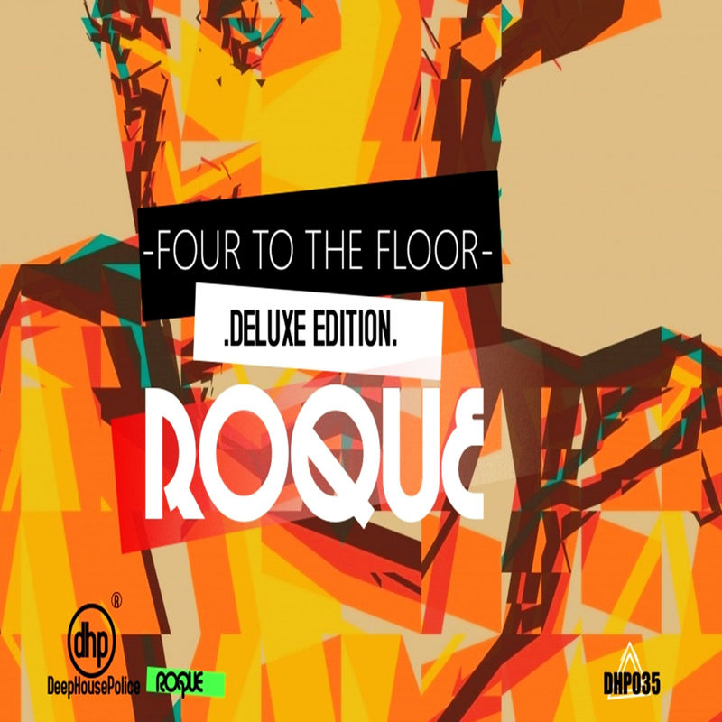 Roque - Four To The Floor (Deluxe Edition) / DeepHouse Police