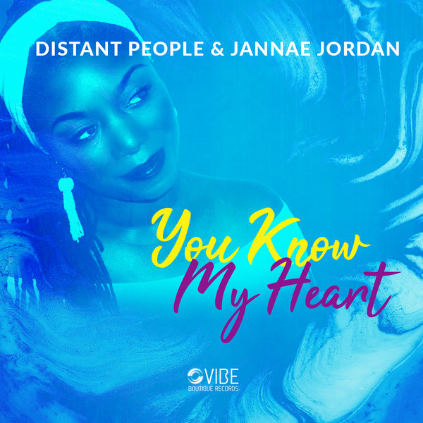 Distant People and Jannae Jordan - You Know My Heart / Vibe Boutique Records