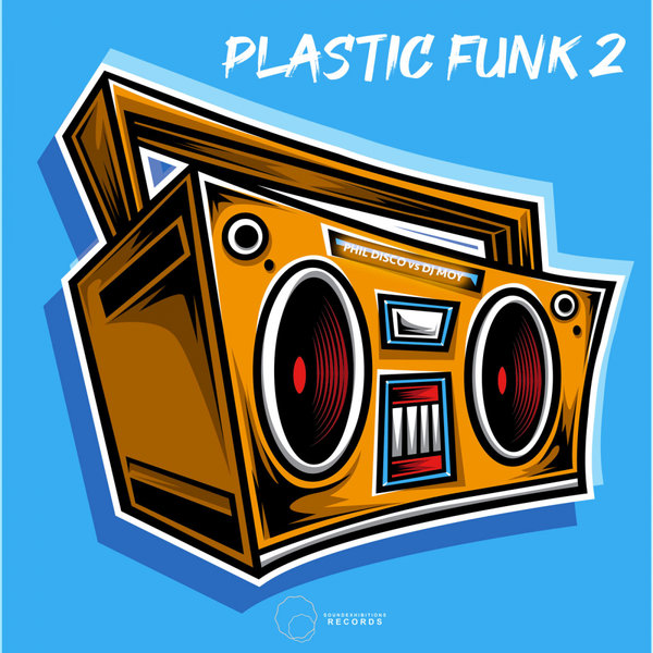 PHIL DISCO vs DJ MOY - Plastic Funk 2 / Sound Exhibitions
