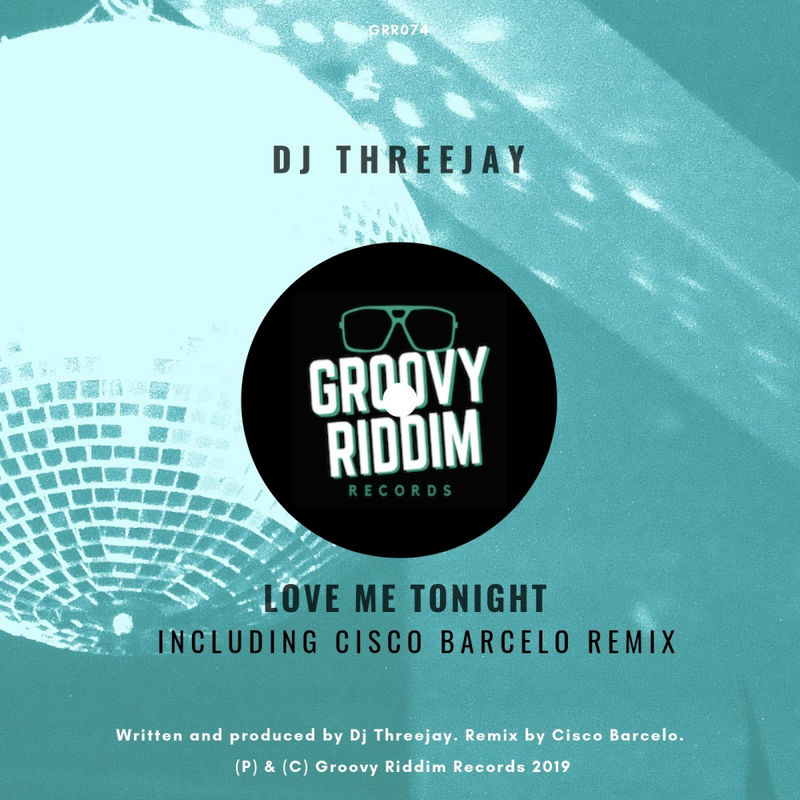DJ ThreeJay - Love Me Tonight / Groovy Riddim Records