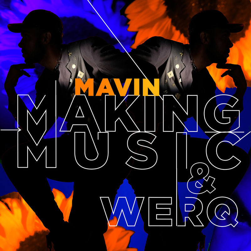 Mavin - Making Music / Werq / Random Records