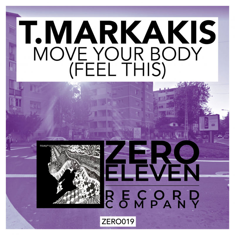 T.Markakis - Move Your Body (Feel This) / Zero Eleven Record Company