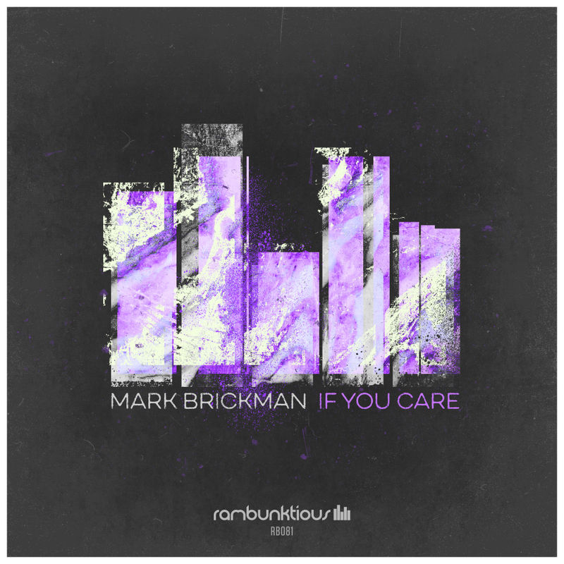 DJ Mark Brickman - If You Care / RaMBunktious (Miami)