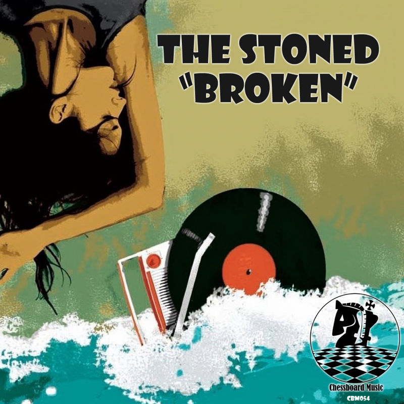 The Stoned - Broken / ChessBoard Music