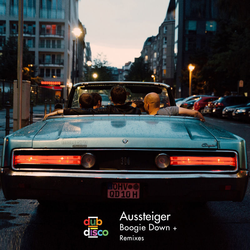 Aussteiger - Boogie Down (Remixes) / Dub Disco