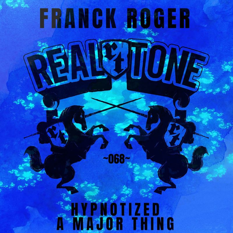 Franck Roger - Hypnotized / A Major Thing / Real Tone Records