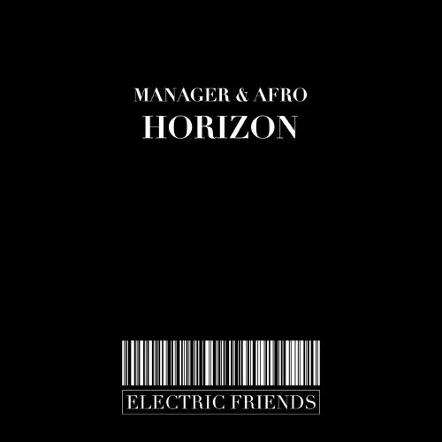 Manager & Afro - Horizon / ELECTRIC FRIENDS MUSIC