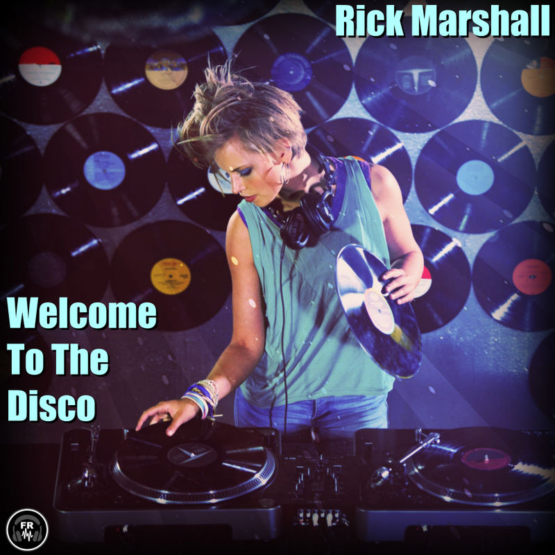Rick Marshall - Welcome To The Disco / Funky Revival
