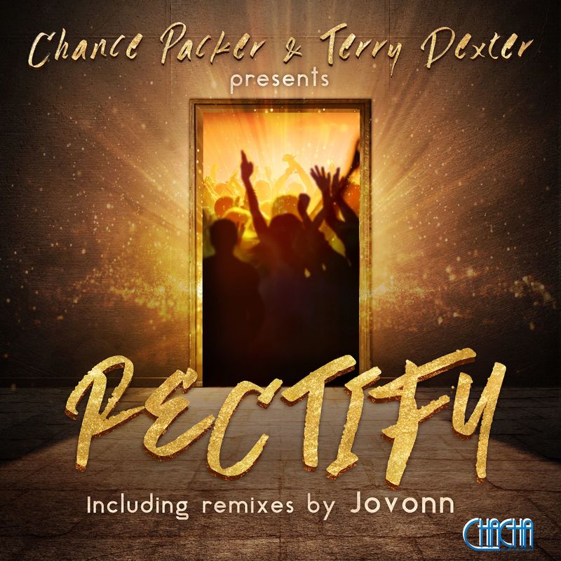 Chance Packer - Rectify (feat. Terry Dexter) / Cha Cha Project Recordings