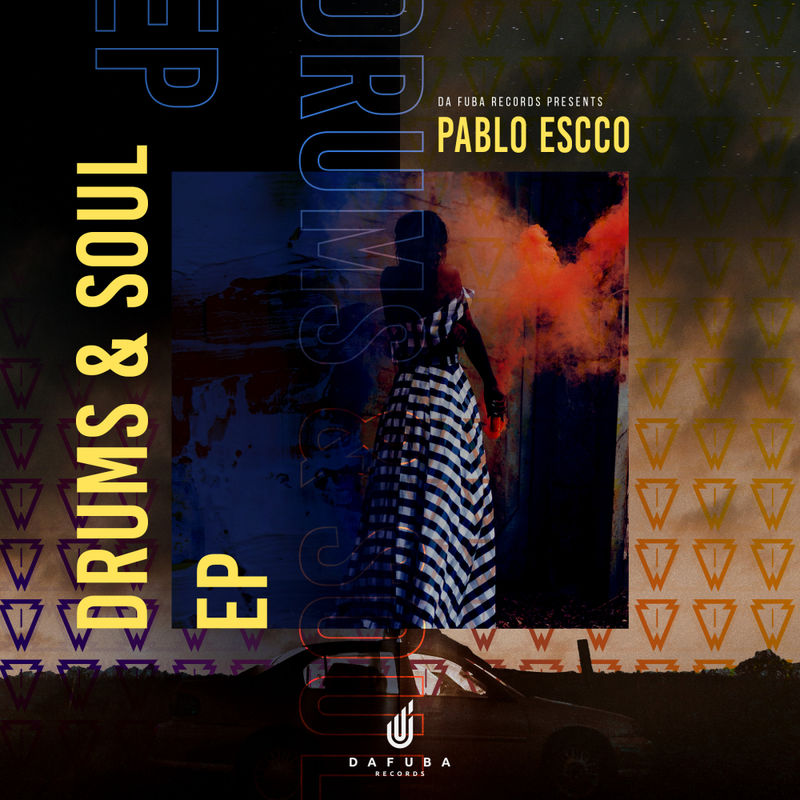 Pablo Escco - Drums & Soul EP / Da Fuba Records