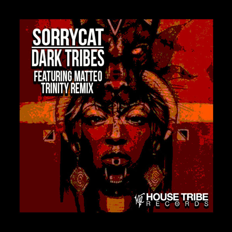 SORRYCAT - Dark Tribes / House Tribe Records