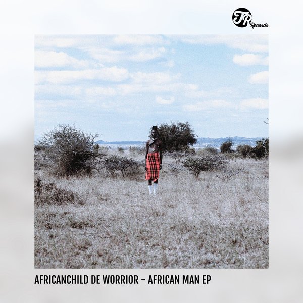 AfricanChild De Worrior - African Man EP / TR Records
