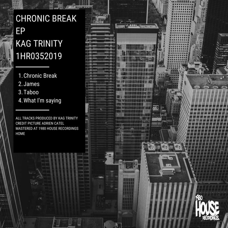 Kag Trinity - Chronic Break EP / 1980 House Recordings