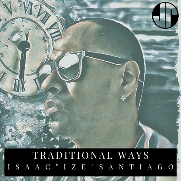 Isaac "Ize" Santiago - Traditional Ways / Jakdat Records