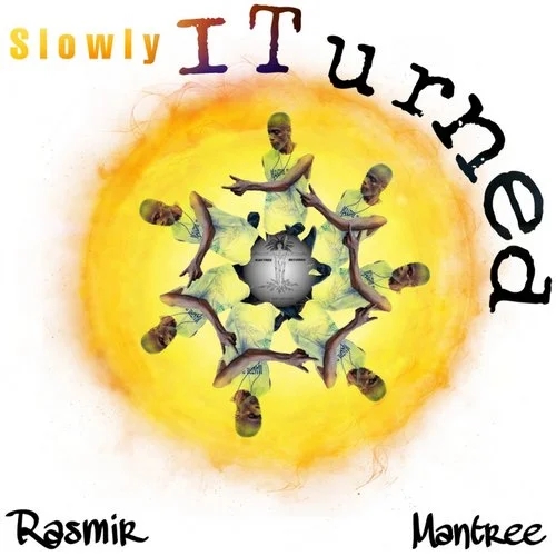 Rasmir Mantree - Slowly I Turned / Mantree Records