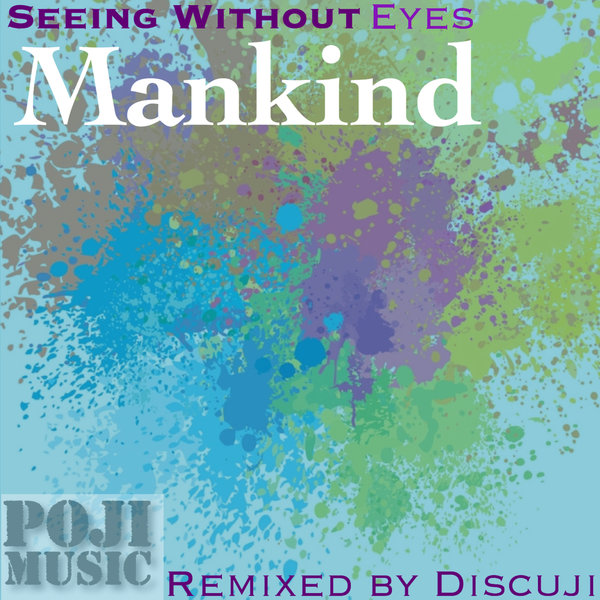 Seeing Without Eyes - Mankind / POJI Records