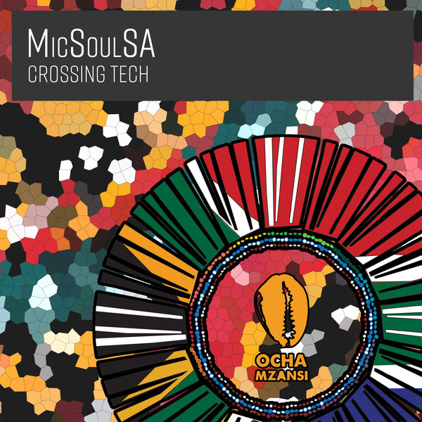 MicSoulSA - Crossing Tech / Ocha Mzansi