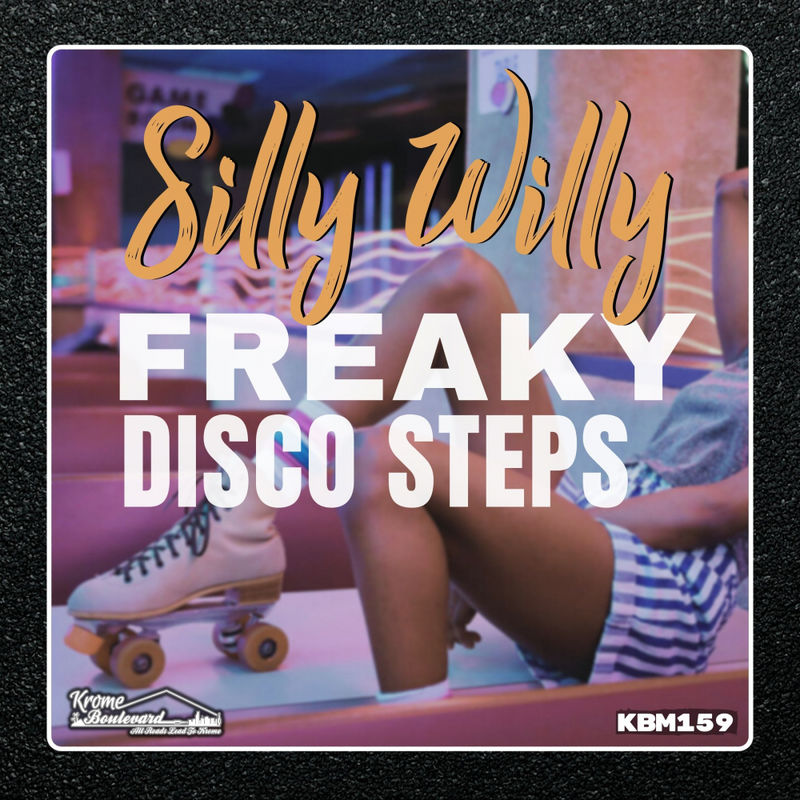 Silly Willy - Freaky Disco Steps / Krome Boulevard Music