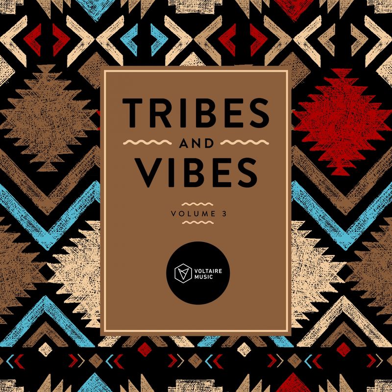 VA - Tribes & Vibes, Vol. 3 / Voltaire Music