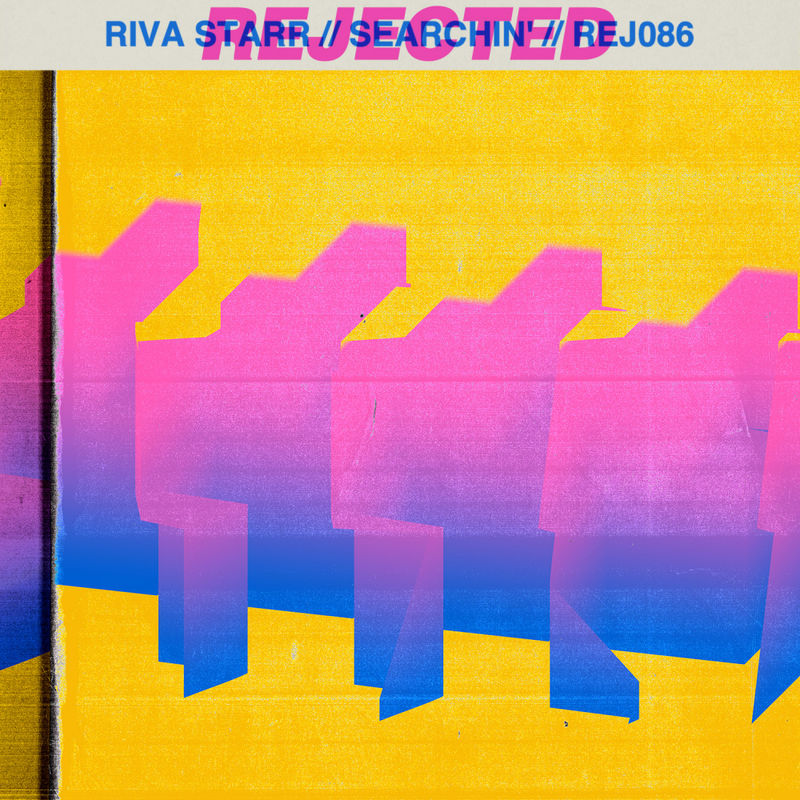 Riva Starr - Searchin' / Rejected