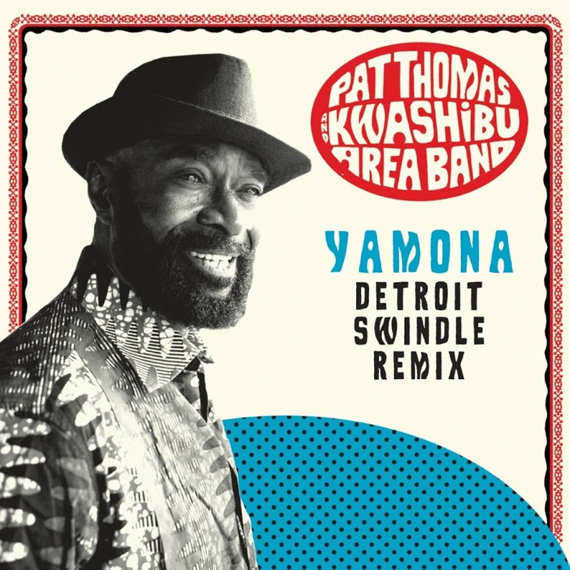 Pat Thomas - Yamona (Detroit Swindle Remix) / Strut