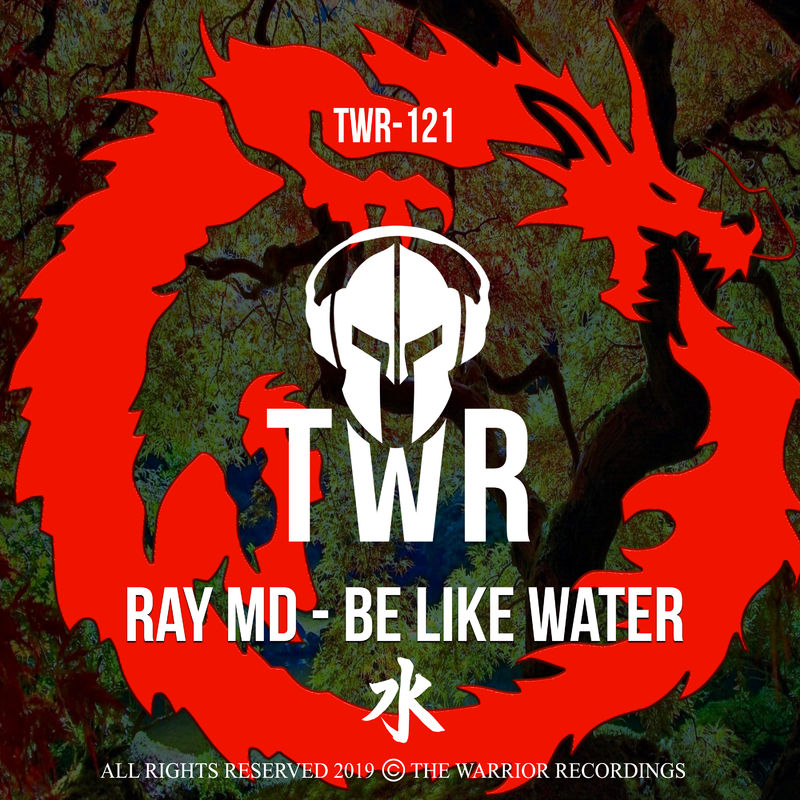 Ray MD - BE LIKE WATER / The Warrior Recordings