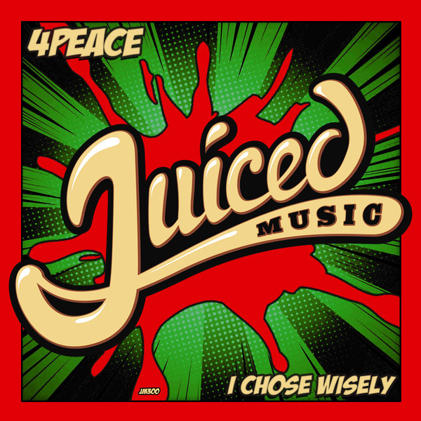 4Peace - I Chose Wisely / Juiced Music