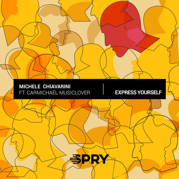 Michele Chiavarini feat.. Carmichael Musiclover - Express Yourself / SPRY Records