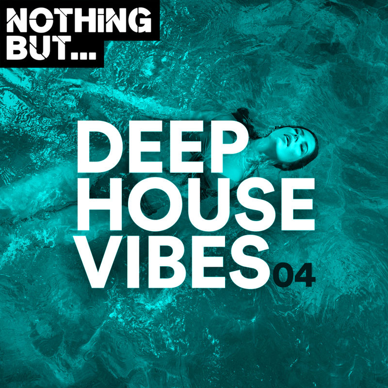 VA - Nothing But... Deep House Vibes, Vol. 04 / Nothing But