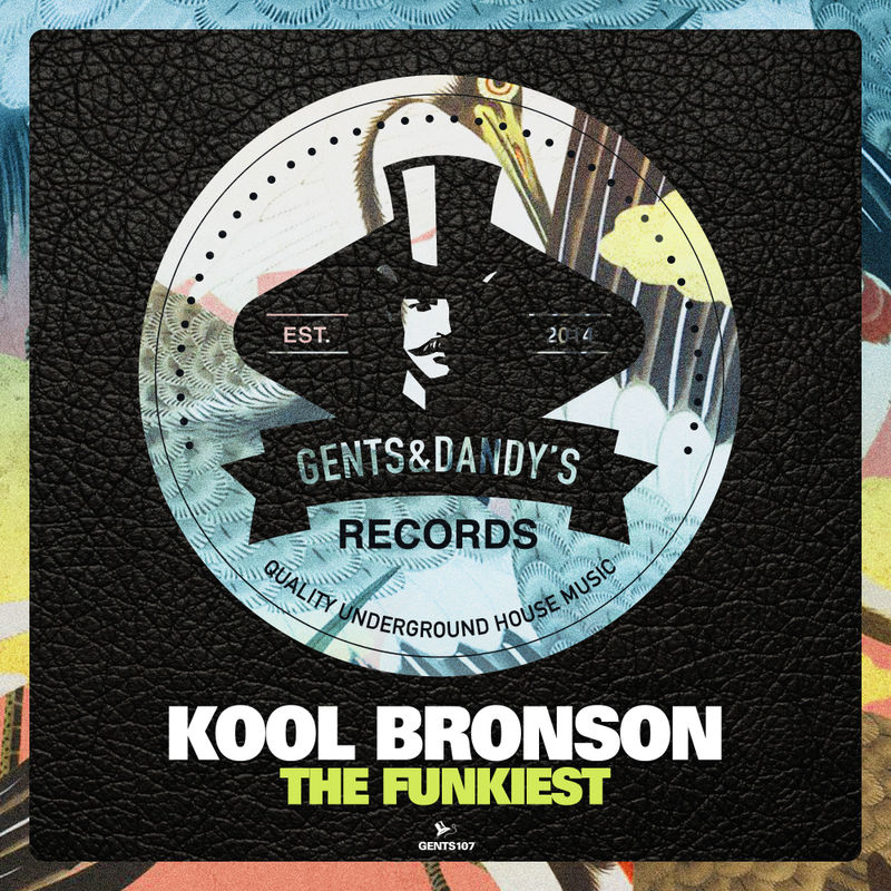 Kool Bronson - The Funkiest / Gents & Dandy's