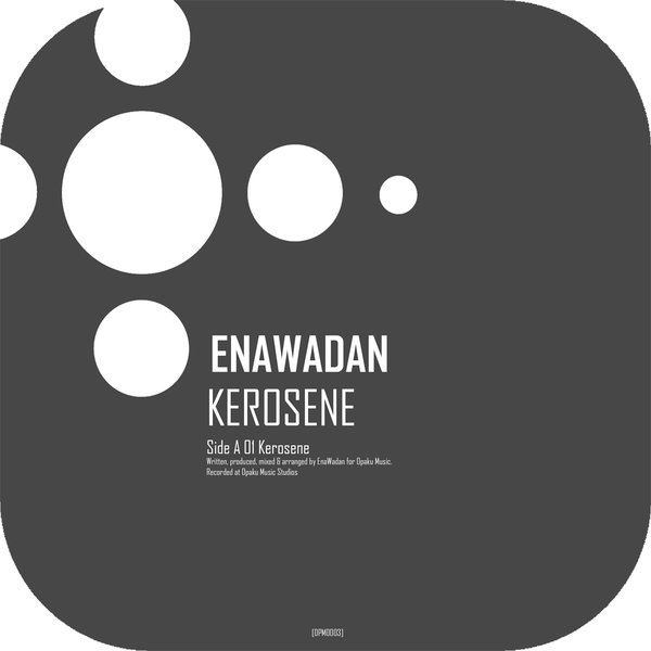 EnaWadan - Kerosene / Opaku Music