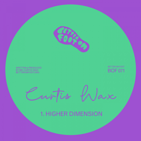 Curtis Wax - Higher Dimension / Better On Foot