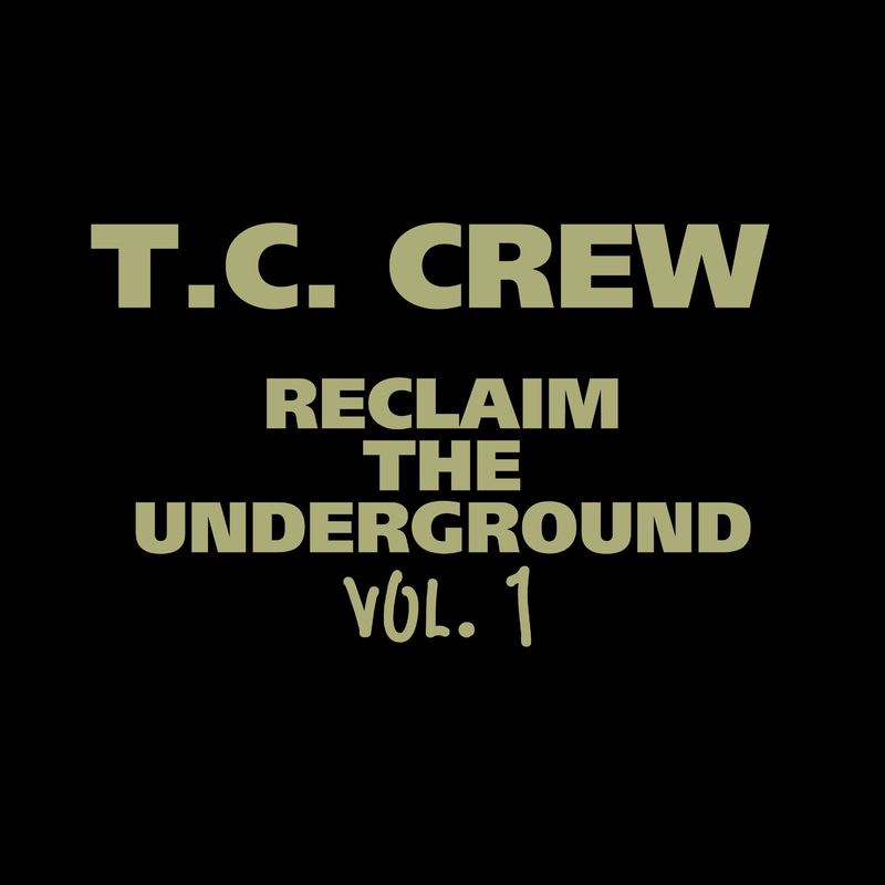 T.C. Crew - Reclaim the Underground, Vol. 1 / Chicago Vinyl Records Digital