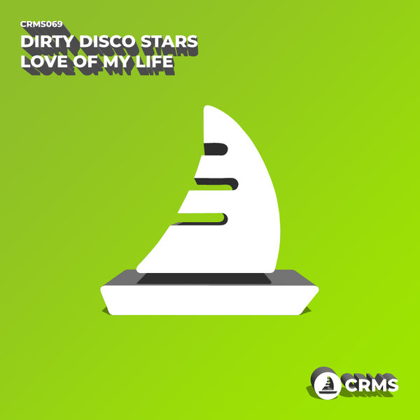 Dirty Disco Stars - Love Of My Life / CRMS Records