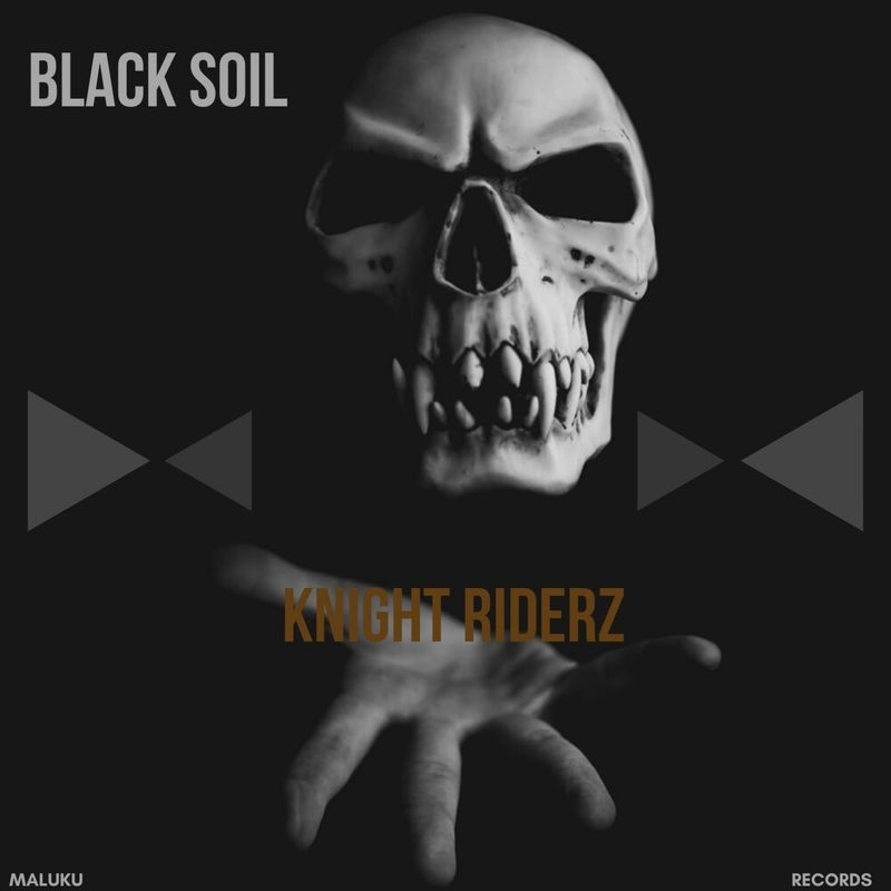 Black Soil - Knight Riderz / Maluku Records