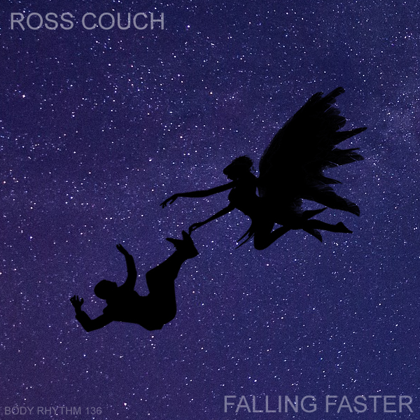 Ross Couch - Falling Faster / Body Rhythm