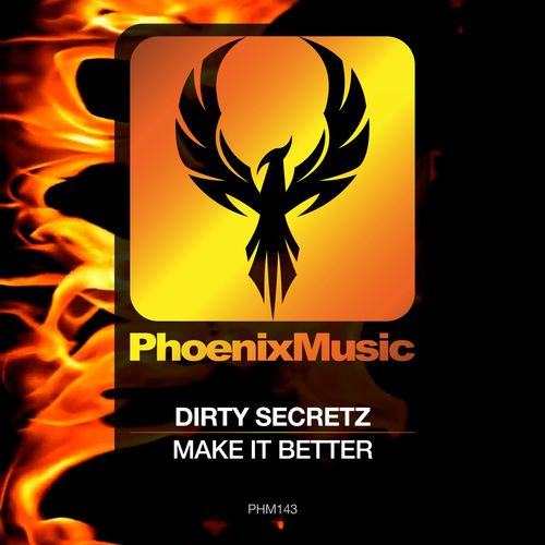 Dirty Secretz - Make It Better / Phoenix Music