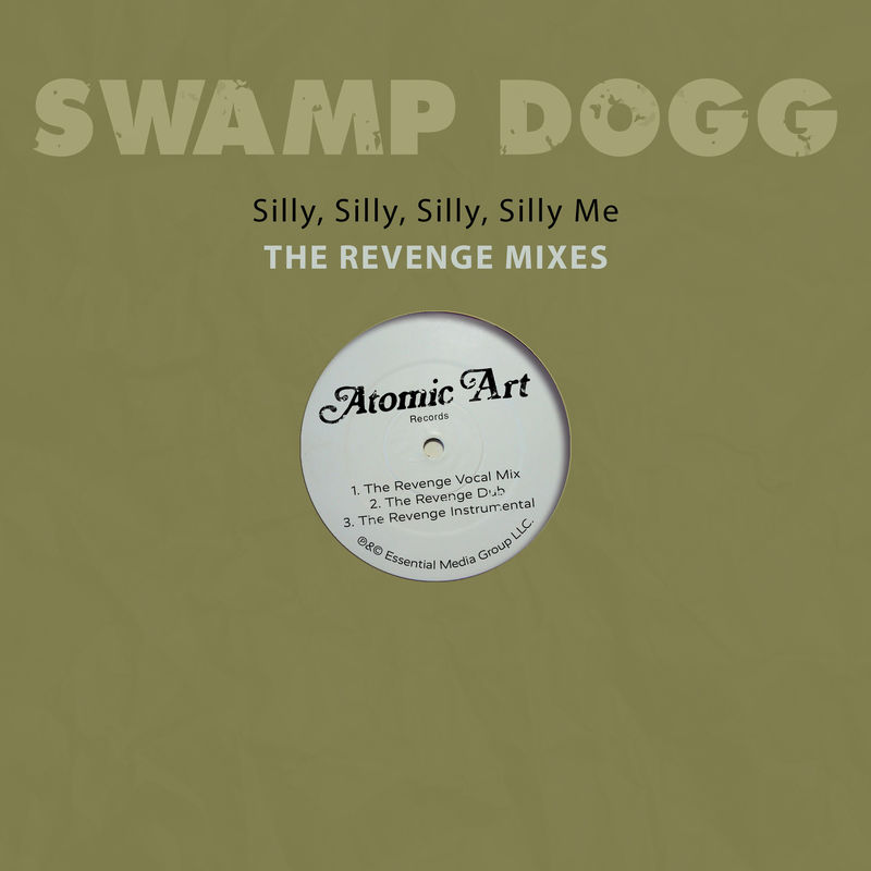 Swamp Dogg - Silly, Silly, Silly, Silly Me - the Revenge Mixes / Atomic Art / EMG