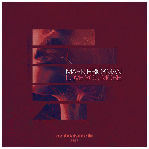 DJ Mark Brickman - Love You More / RaMBunktious (Miami)
