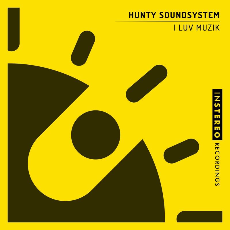 Hunty Soundsystem - I Luv Muzik / InStereo Recordings