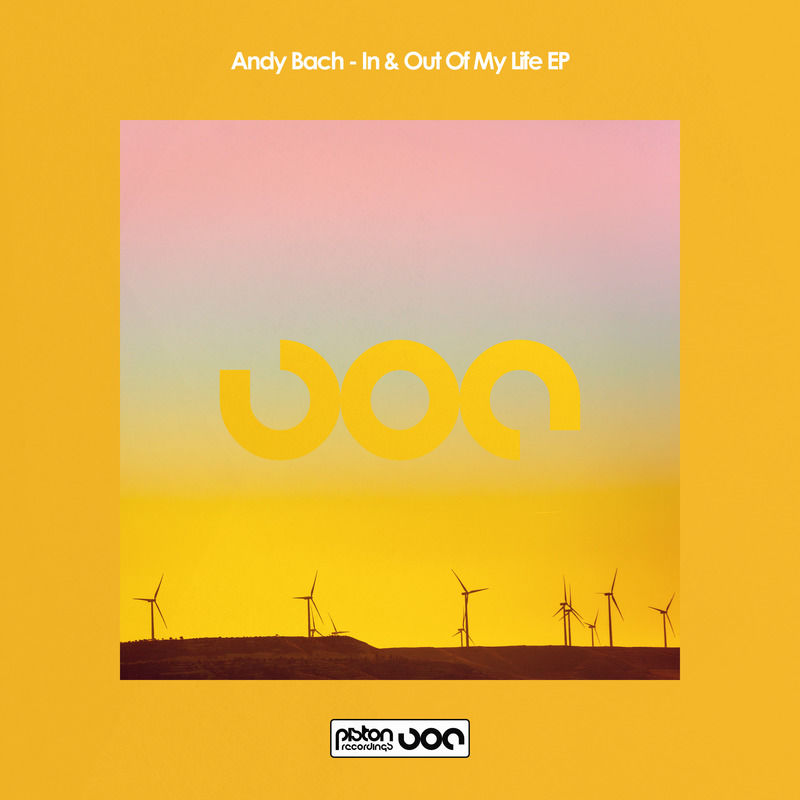Andy Bach - In & Out Of My Life EP / Piston Recordings