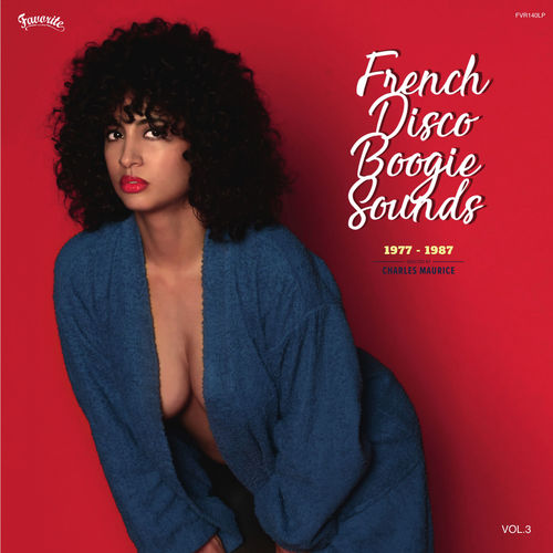 Charles Maurice - French Disco Boogie Sounds, Vol. 3 / Favorite