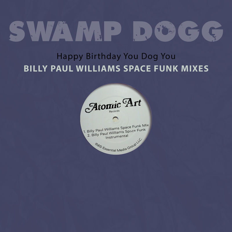 Swamp Dogg - Happy Birthday You Dog You - Billy Paul Williams Space Funk Mixes / Atomic Art / EMG