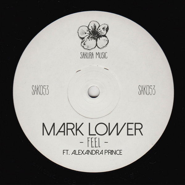 Mark Lower ft Alexandra Prince - Feel / Sakura Music
