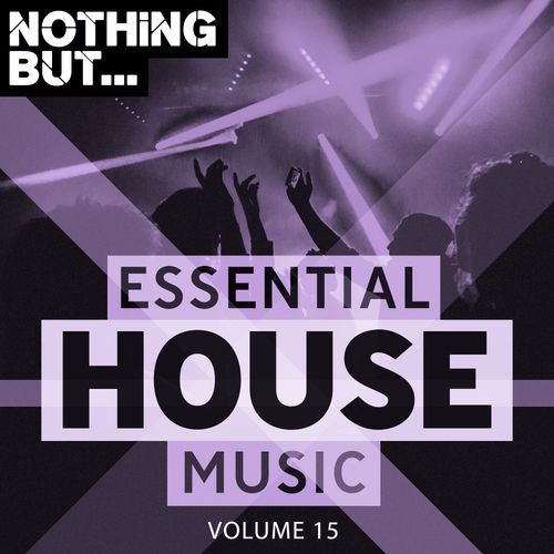 VA - Nothing But... Essential House Music, Vol. 15 / Nothing But
