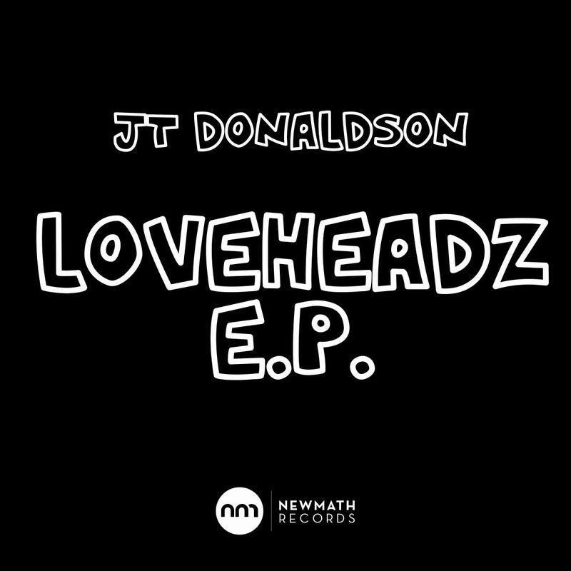 JT Donaldson - Loveheadz / New Math Records