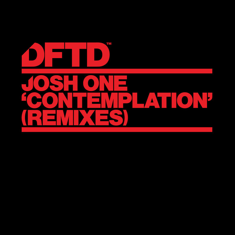Josh One - Contemplation (Remixes) / DFTD