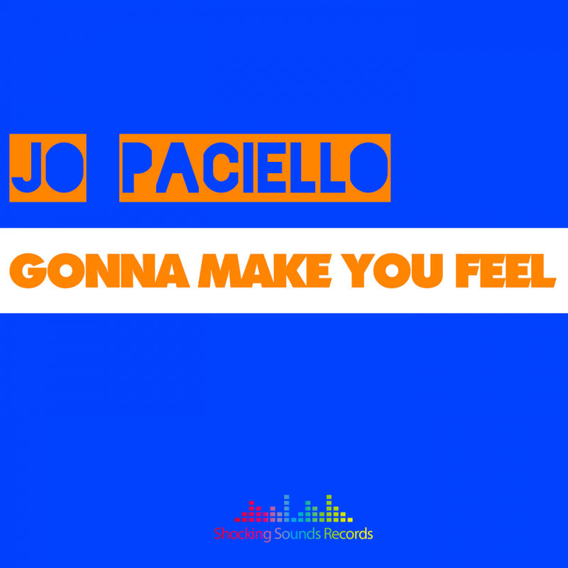 Jo Paciello - Gonna Make You Feel / Shocking Sounds Records